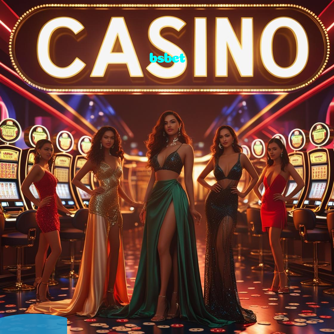 bsbet：Cada aposta é uma nova vitória em nosso cassino online!