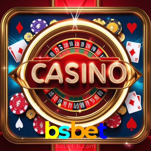 bsbet：Onde o futebol e o cassino online se encontram para grandes prêmios!