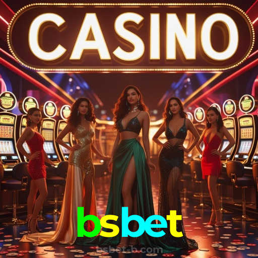 bsbet：O cassino mais confiável para apostar no futebol e jogar slots!